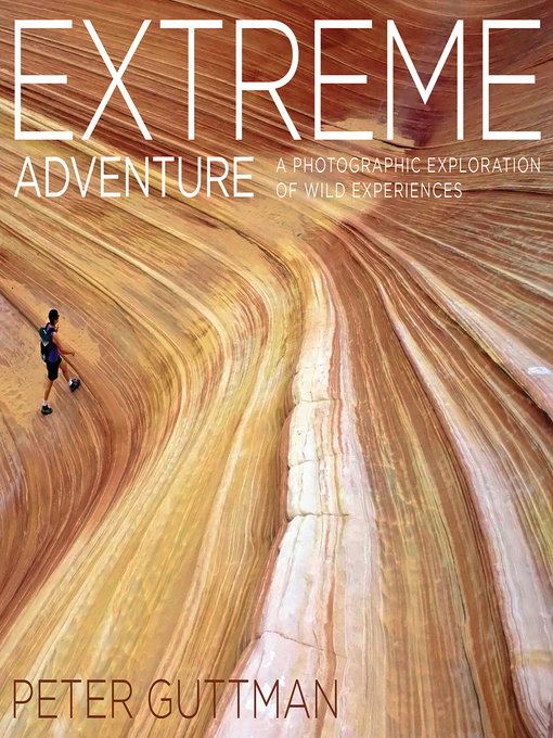 Title details for Extreme Adventure by Peter Guttman - Available